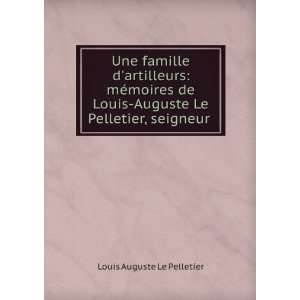   une famille dartilleurs Louis Auguste, 1696 1769 Le Pelletier Books