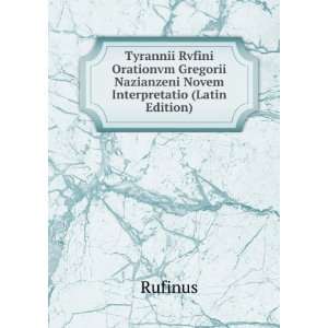   Orationvm Gregorii Nazianzeni Novem Interpretatio (Latin Edition