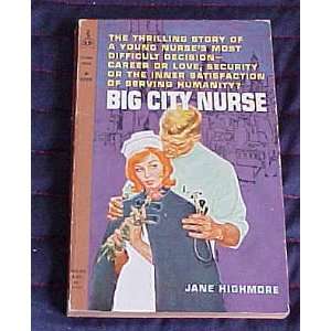  Big City Nurse by Jane Highmore 1961 Jane Highmore Books