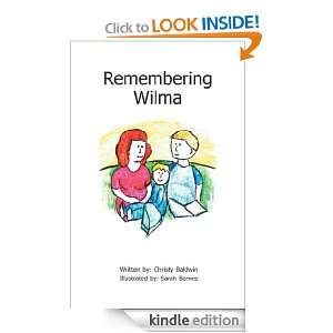 Remembering Wilma Christy Baldwin, Sarah Barnes  Kindle 