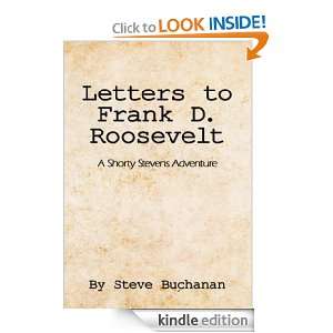 Letters to Frank D. Roosevelt A Shorty Stevens Adventure Steve 