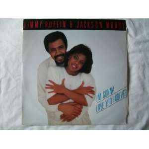  JIMMY RUFFIN/JACKSON MOORE Gonna Love You Forever 12 Jimmy Ruffin 