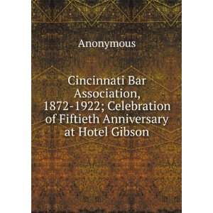  Cincinnati Bar Association, 1872 1922; Celebration of 