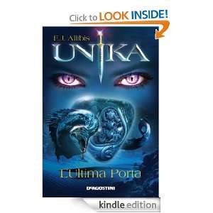 Unika   Lultima porta (Le gemme) (Italian Edition) E.J. Allibis 