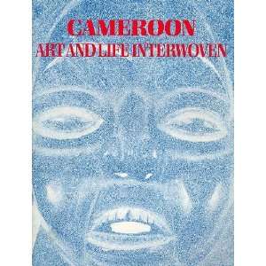  Cameroon Art and Life Interwoven Barbara Jarocki Books