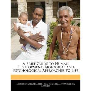  A Brief Guide to Human Development Biological and 