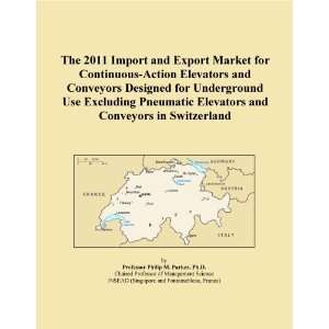 The 2011 Import and Export Market for Continuous Action Elevators and 