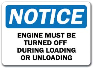   Engine Must Be Off Loading & Unloading   10x14 OSHA Safety Sign  