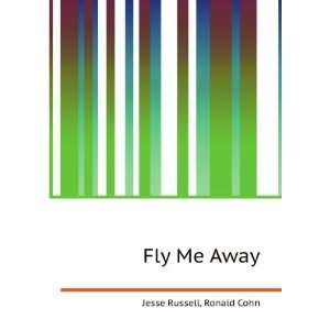  Fly Me Away Ronald Cohn Jesse Russell Books