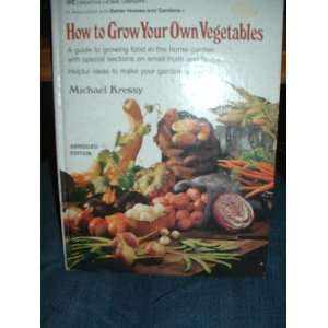  How to Grow Your Own Vegetables Michael Kressy Books