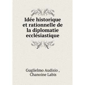  IdÃ©e historique et rationnelle de la diplomatie ecclÃ 