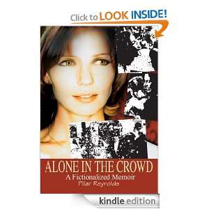Alone in the Crowd A Fictionalized Memoir Pilar Reynolds  