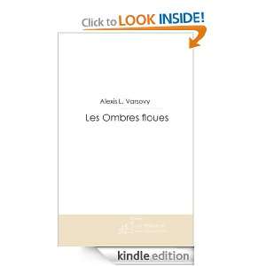 Les Ombres floues (French Edition) Alexis Varsovy  Kindle 