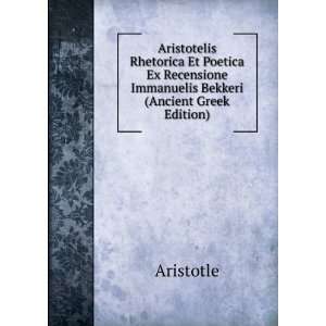   Immanuelis Bekkeri (Ancient Greek Edition) Aristotle Books