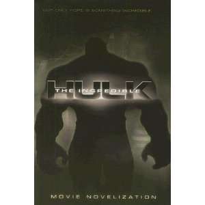  The Incredible Hulk Movie Novelization [INCREDIBLE HULK MOVIE 