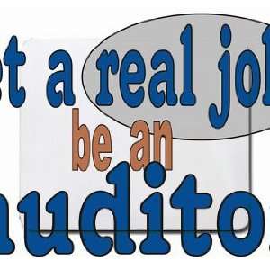  get a real job be an auditor Mousepad