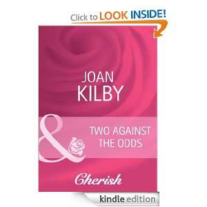 Two Against the Odds Joan Kilby  Kindle Store