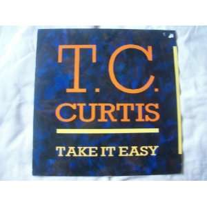  TC CURTIS Take It Easy UK 12 1985 TC Curtis Music