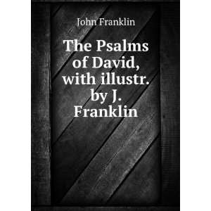   Psalms of David, with illustr. by J. Franklin John Franklin Books