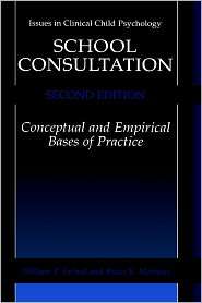 School Consultation Conceptual and Empirical Bases of Practice 