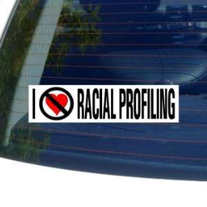  I Hate Anti RACIAL PROFILING   Window Bumper Sticker 