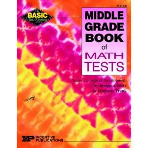   INCENTIVE PUBLICATION MIDDLE GRADE BOOK OF MATH TESTS