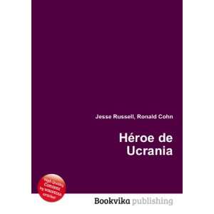  HÃ©roe de Ucrania Ronald Cohn Jesse Russell Books