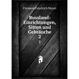   , Sitten und GebrÃ¤uche. 2 Clemens Friedrich Meyer Books