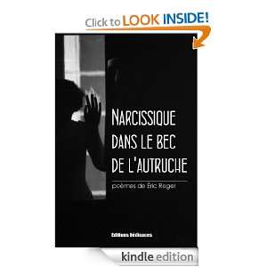 Narcissique dans le bec de lautruche (French Edition) Éric Roger 