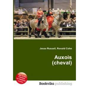  Auxois (cheval) Ronald Cohn Jesse Russell Books