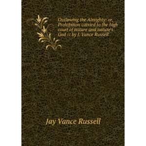   and natures God /c by J. Vance Russell Jay Vance Russell Books