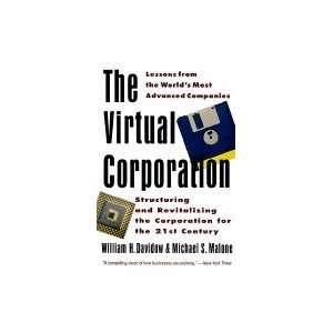 The Virtual Corporation Structuring & Revitalizing the Corporation for 