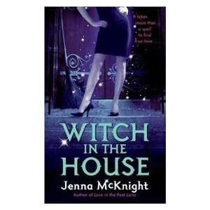  WITCH IN THE HOUSE (9780060843694) JENNA MCKNIGHT Books