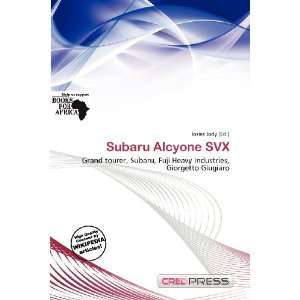  Subaru Alcyone SVX (9786200693969) Iosias Jody Books