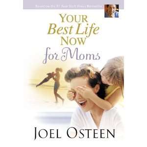  By Joel Osteen Your Best Life Now for Moms (Faithwords 