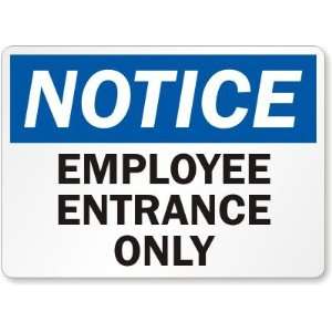  Notice Employee Entrance Only Laminated Vinyl Sign, 10 x 