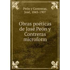  Obras poÃ©ticas de JosÃ© PeÃ³n y Contreras microform 
