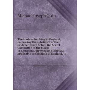   law applicable to the Bank of England, to Michael Joseph Quin Books