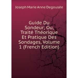   , Volume 1 (French Edition) Joseph Marie Anne DegousÃ©e Books