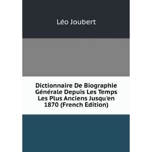   Les Plus Anciens Jusquen 1870 (French Edition) LÃ©o Joubert Books