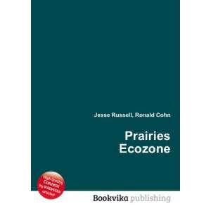  Prairies Ecozone Ronald Cohn Jesse Russell Books