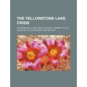  The Yellowstone Lake crisis confronting a lake trout 