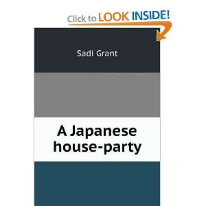 A Japanese house party Sadi Grant Books