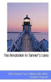 The Revolution in Tanners Lane NEW by Mark Rutherford 9780559297236 