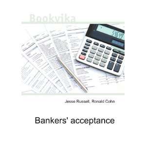  Bankers acceptance Ronald Cohn Jesse Russell Books