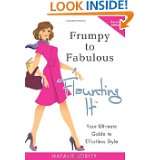 Frumpy to Fabulous Flaunting It Your Ultimate Guide to Effortless 