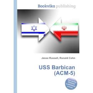  USS Barbican (ACM 5) Ronald Cohn Jesse Russell Books