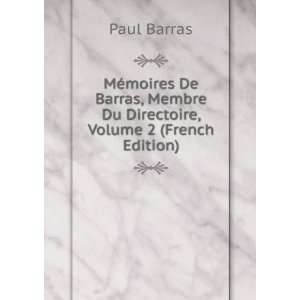   Barras, Membre Du Directoire, Volume 2 (French Edition) Paul Barras