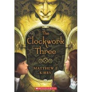 The Clockwork Three [Paperback] Matthew J. Kirby Books