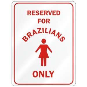     RESERVED ONLY FOR BRAZILIAN GIRLS  BRAZIL